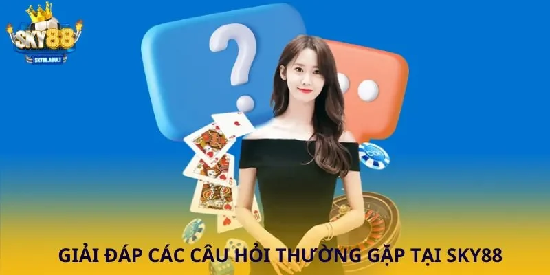 Giải đáp các câu hỏi thường gặp tại SKY88