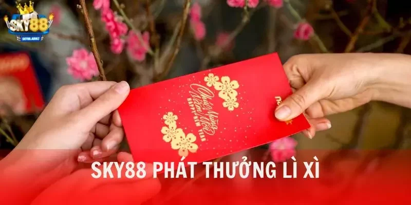 SKY88 phát thưởng lì xì